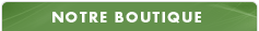 Notre boutique